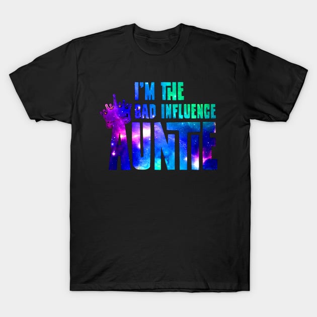 I'm The Bad Influence Auntie T-Shirt by Drich Store